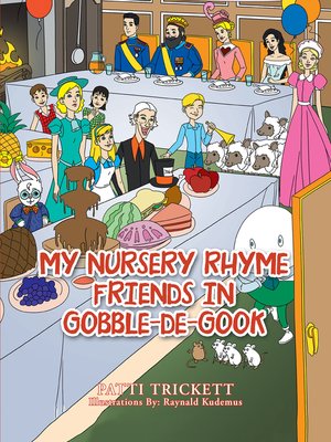cover image of My Nursery Rhyme Friends in Gobble-De-Gook